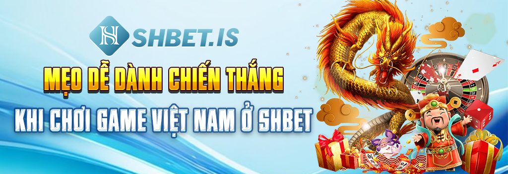 Mẹo dễ dành chiến thắng khi chơi game Việt Nam ở SHBET